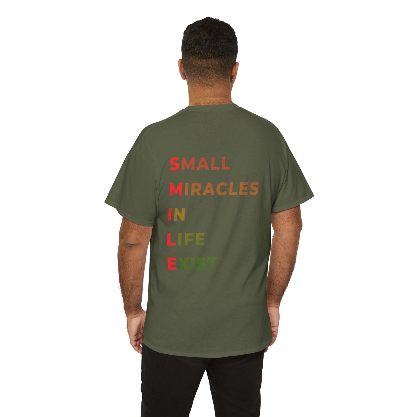 T-Shirt — “SMILE” Small Miracles In Life Exist Back Print, Minimal Smile Front