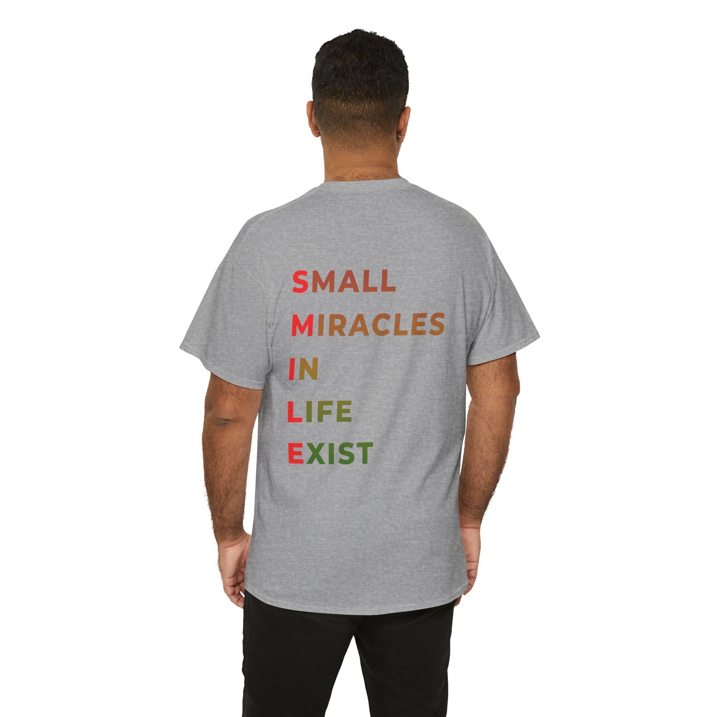 T-Shirt — “SMILE” Small Miracles In Life Exist Back Print, Minimal Smile Front