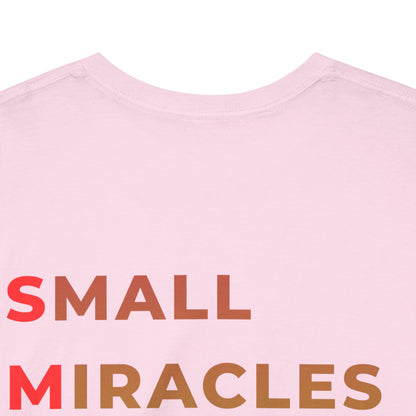 T-Shirt — “SMILE” Small Miracles In Life Exist Back Print, Minimal Smile Front