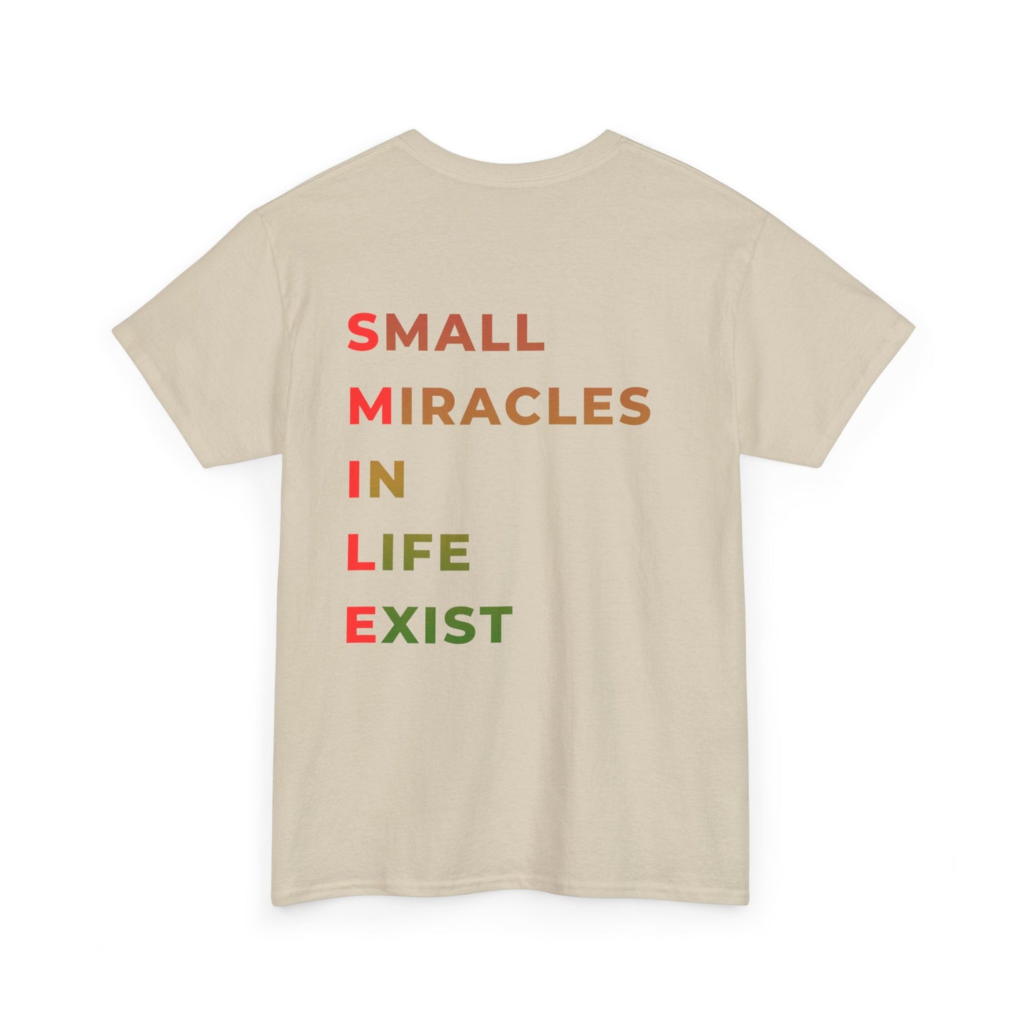 T-Shirt — “SMILE” Small Miracles In Life Exist Back Print, Minimal Smile Front