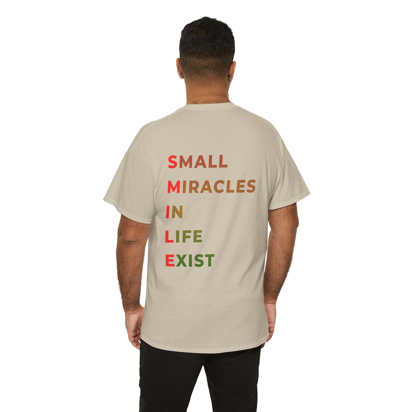 T-Shirt — “SMILE” Small Miracles In Life Exist Back Print, Minimal Smile Front