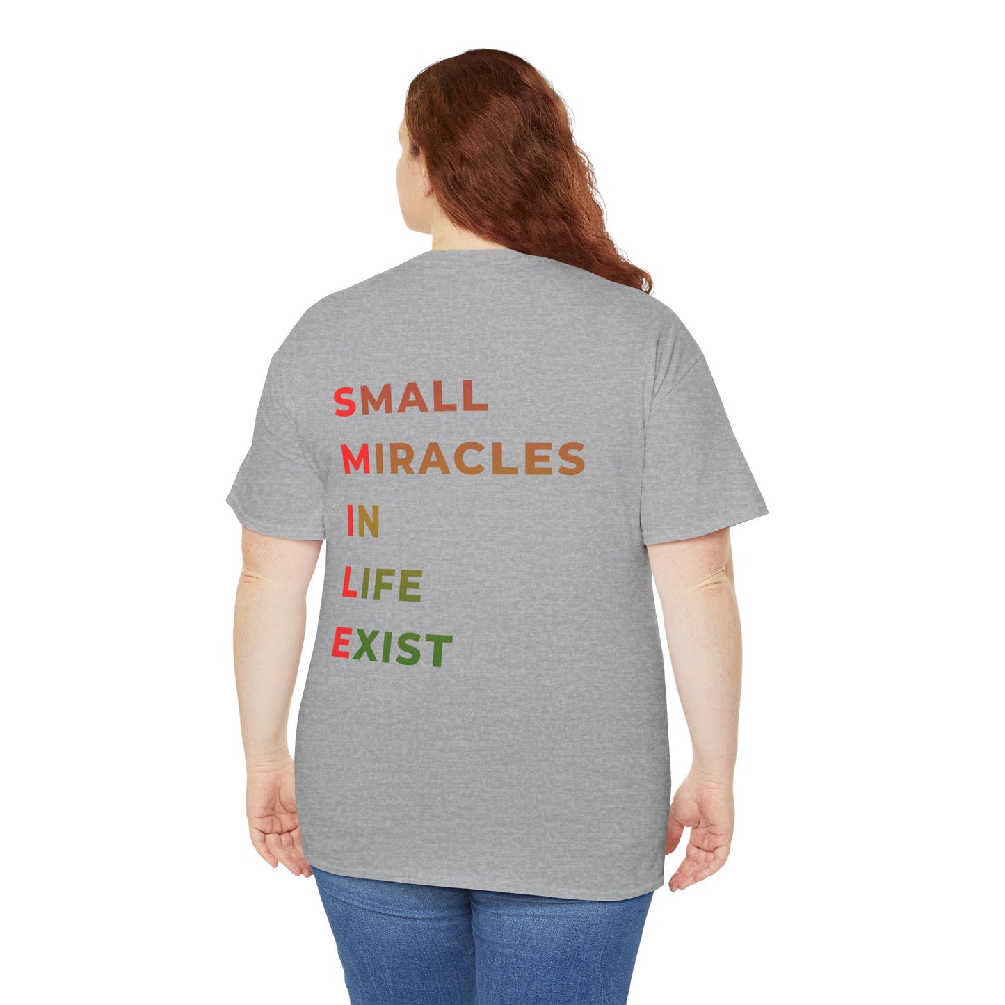 T-Shirt — “SMILE” Small Miracles In Life Exist Back Print, Minimal Smile Front