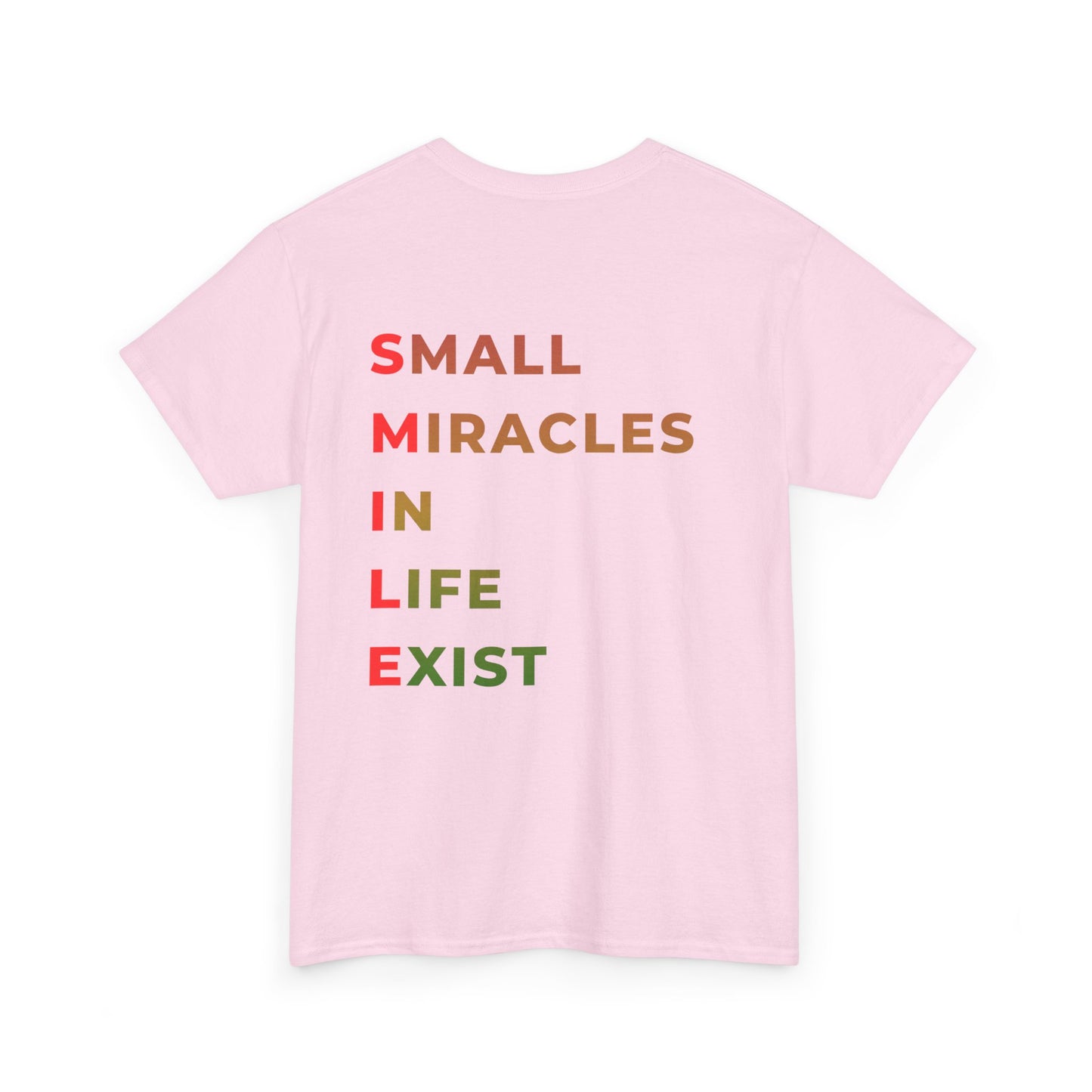T-Shirt — “SMILE” Small Miracles In Life Exist Back Print, Minimal Smile Front