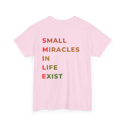 T-Shirt — “SMILE” Small Miracles In Life Exist Back Print, Minimal Smile Front
