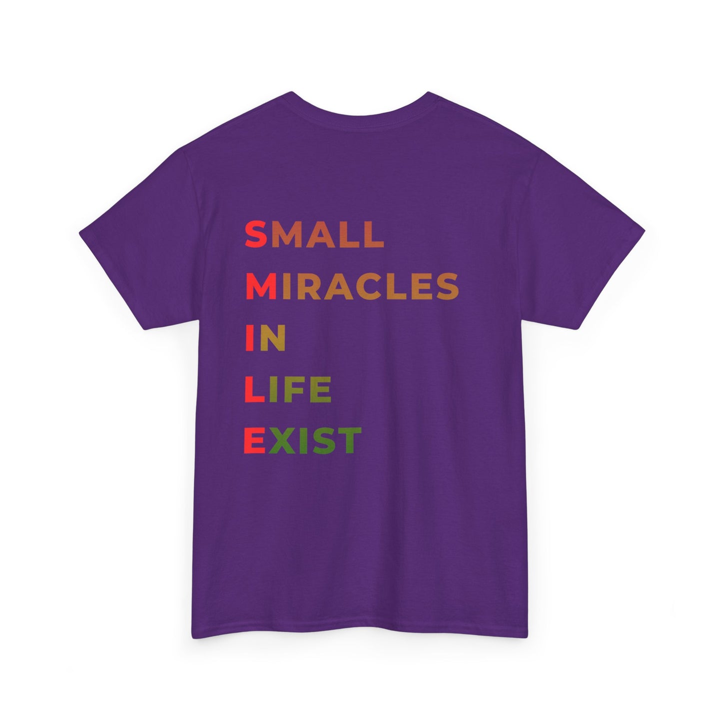 T-Shirt — “SMILE” Small Miracles In Life Exist Back Print, Minimal Smile Front