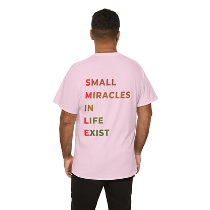 T-Shirt — “SMILE” Small Miracles In Life Exist Back Print, Minimal Smile Front