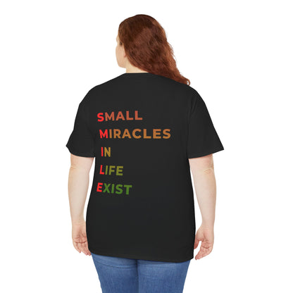 T-Shirt — “SMILE” Small Miracles In Life Exist Back Print, Minimal Smile Front