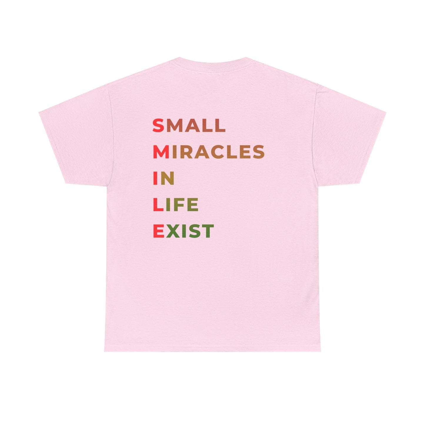 T-Shirt — “SMILE” Small Miracles In Life Exist Back Print, Minimal Smile Front