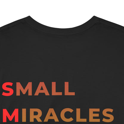 T-Shirt — “SMILE” Small Miracles In Life Exist Back Print, Minimal Smile Front