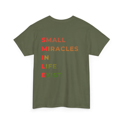T-Shirt — “SMILE” Small Miracles In Life Exist Back Print, Minimal Smile Front