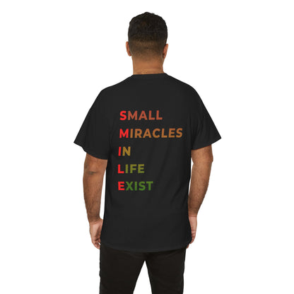 T-Shirt — “SMILE” Small Miracles In Life Exist Back Print, Minimal Smile Front