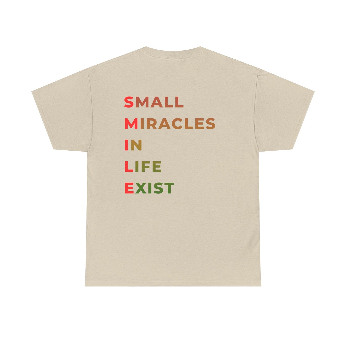T-Shirt — “SMILE” Small Miracles In Life Exist Back Print, Minimal Smile Front