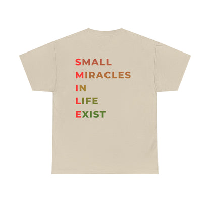 T-Shirt — “SMILE” Small Miracles In Life Exist Back Print, Minimal Smile Front