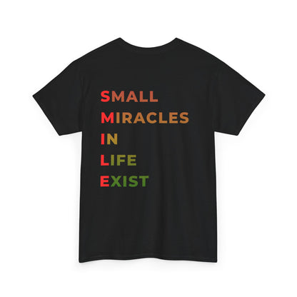 T-Shirt — “SMILE” Small Miracles In Life Exist Back Print, Minimal Smile Front