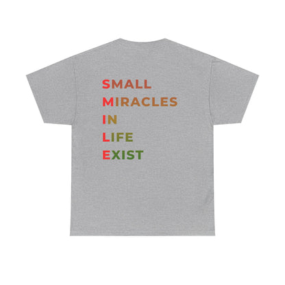 T-Shirt — “SMILE” Small Miracles In Life Exist Back Print, Minimal Smile Front