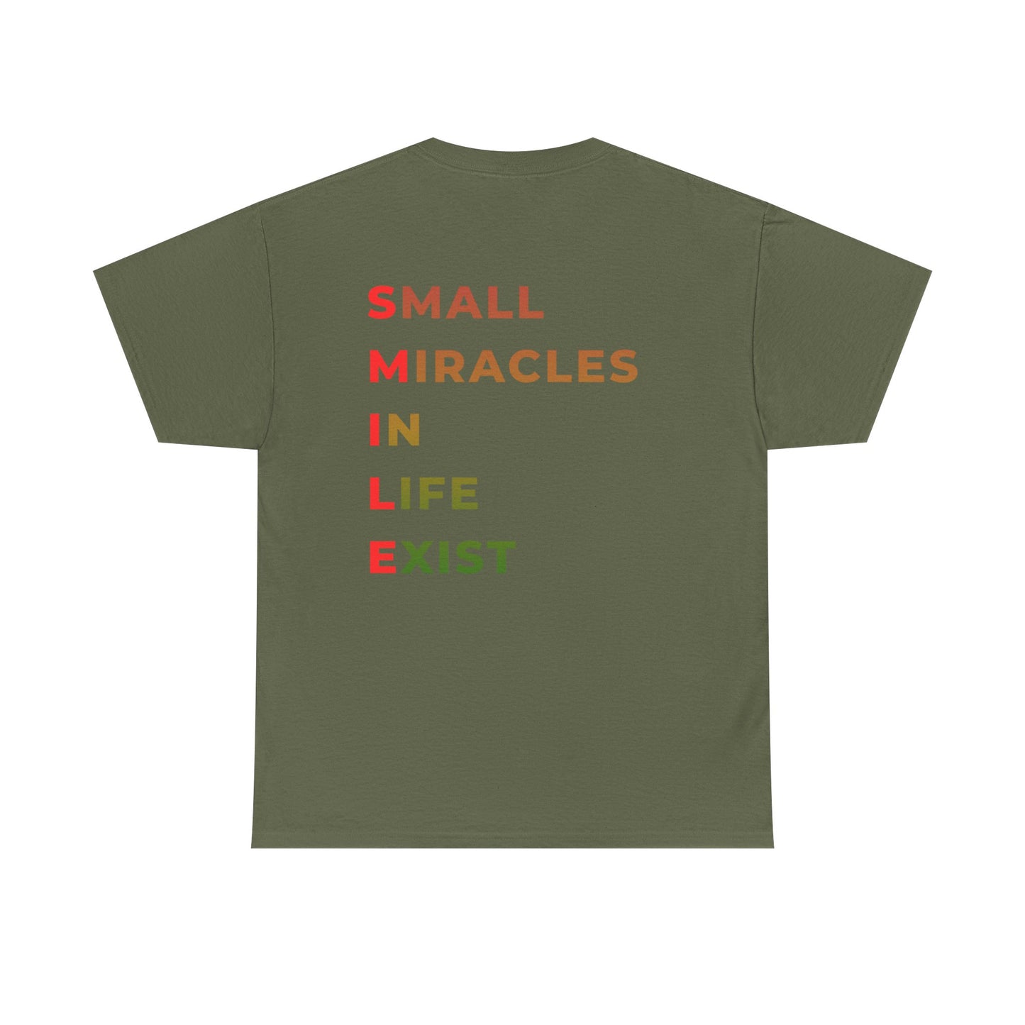 T-Shirt — “SMILE” Small Miracles In Life Exist Back Print, Minimal Smile Front